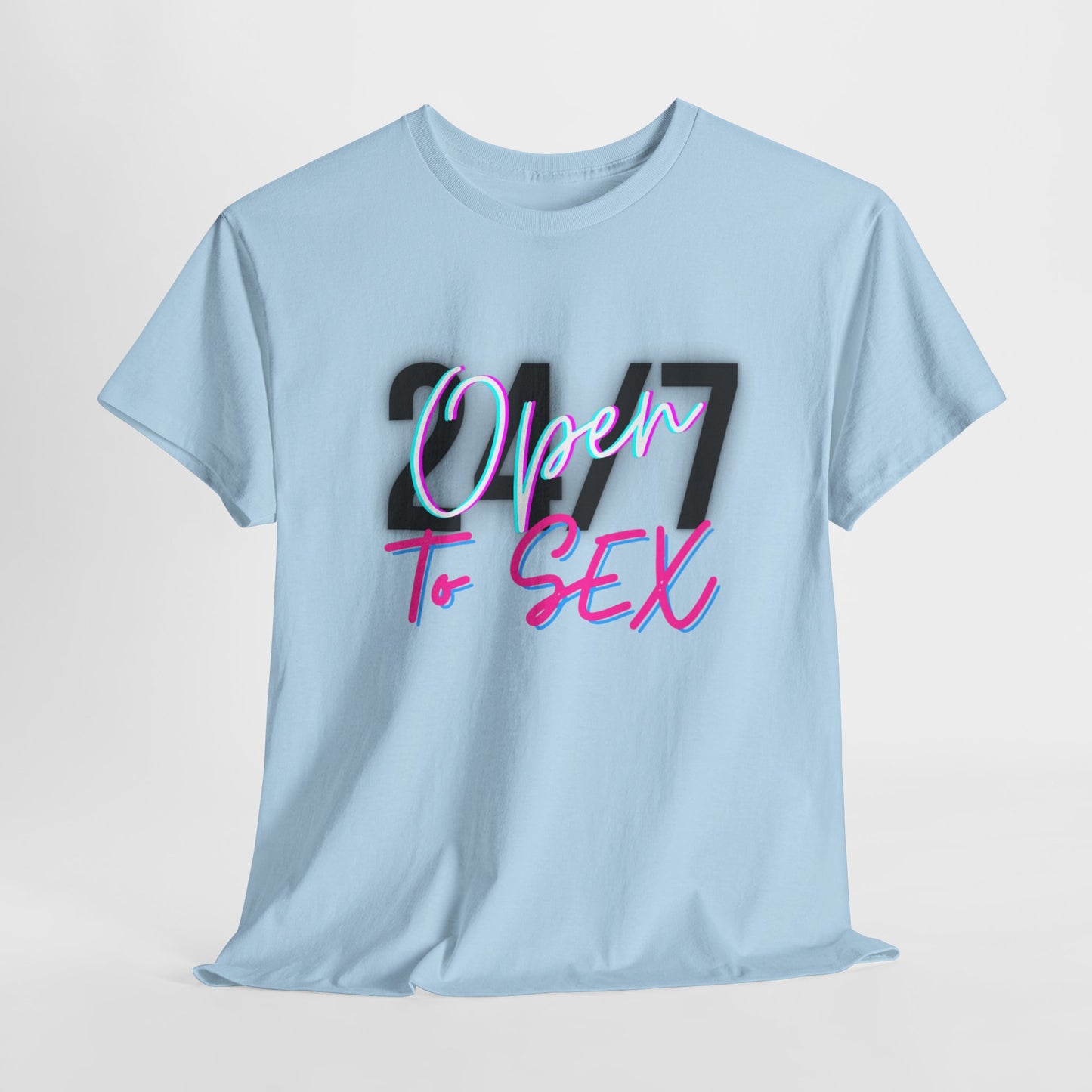 24/7 Open to Sex - Unisex Tee