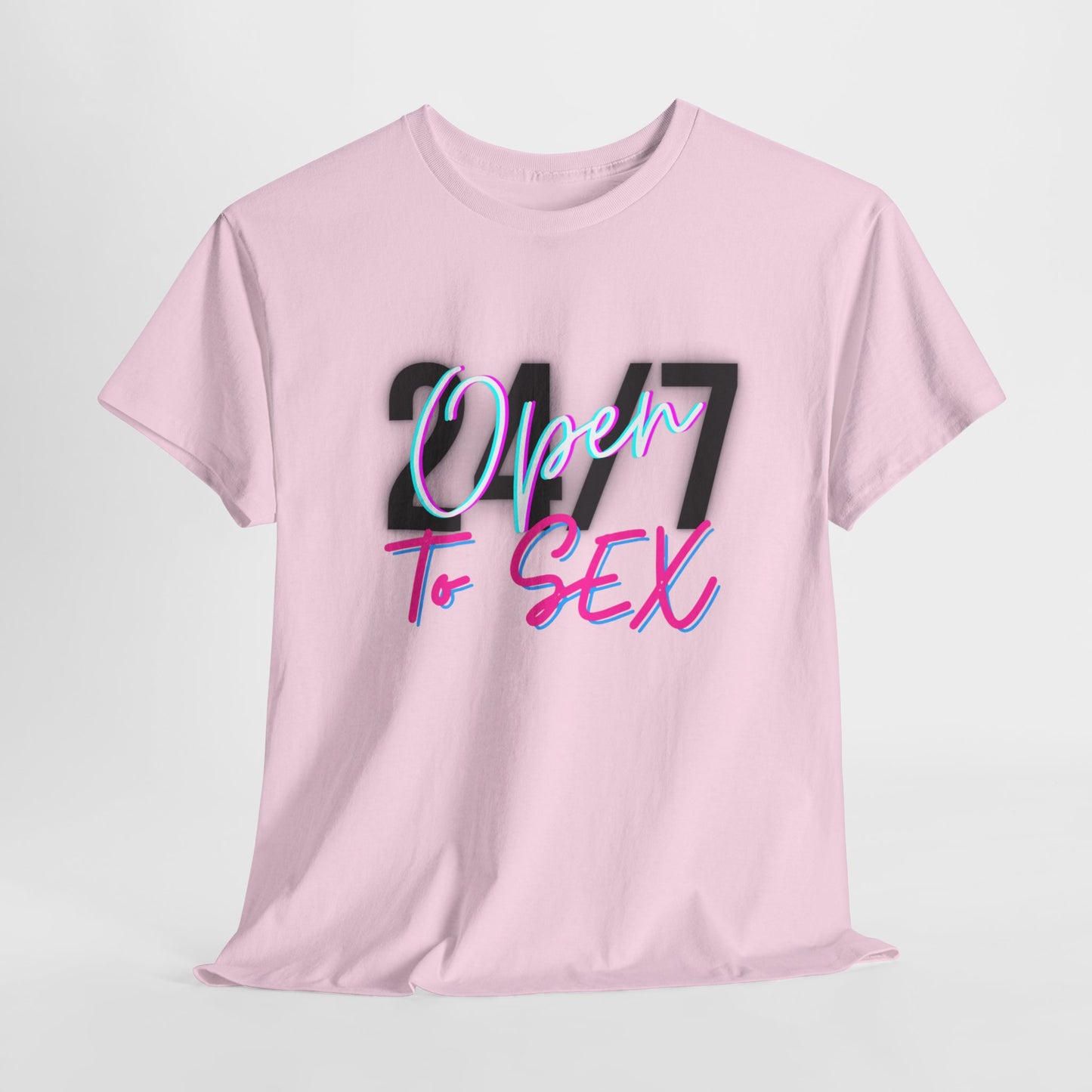24/7 Open to Sex - Unisex Tee