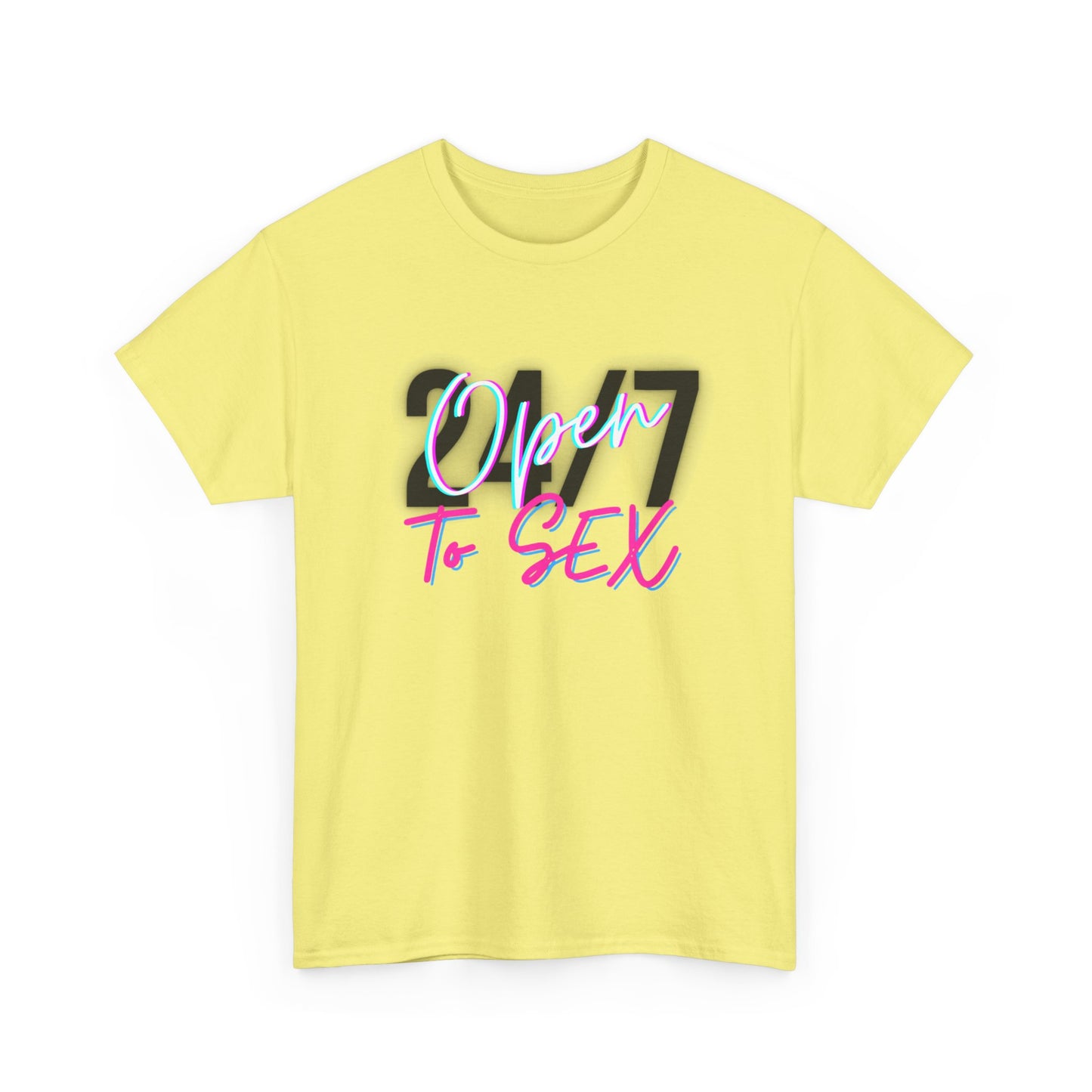 24/7 Open to Sex - Unisex Tee