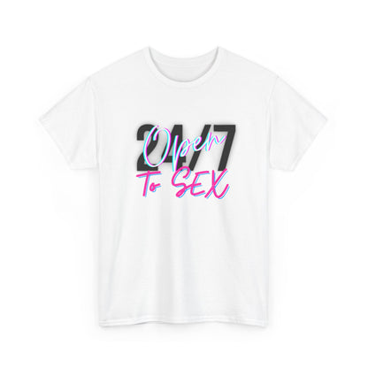 24/7 Open to Sex - Unisex Tee