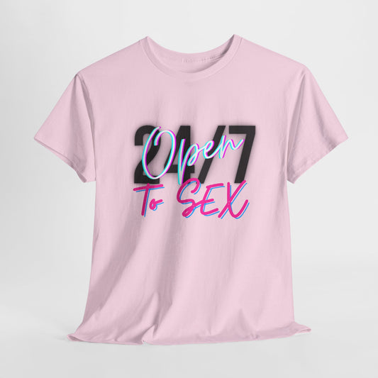 24/7 Open to Sex - Unisex Tee