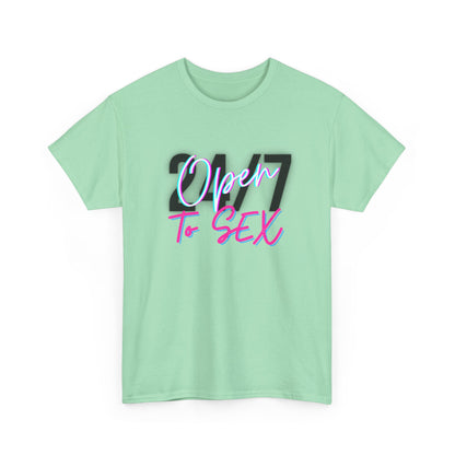 24/7 Open to Sex - Unisex Tee