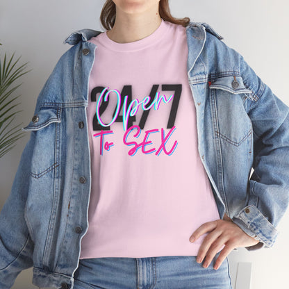 24/7 Open to Sex - Unisex Tee